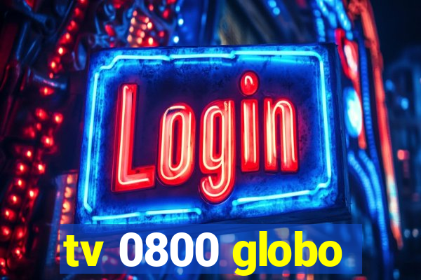 tv 0800 globo